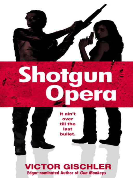 Title details for Shotgun Opera by Victor Gischler - Available